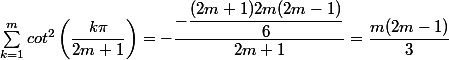 \sum_{k=1}^m cot^2\left(\dfrac{k\pi}{2m+1}\right)=-\dfrac{-\dfrac{(2m+1)2m(2m-1)}{6}}{2m+1}=\dfrac{m(2m-1)}{3}